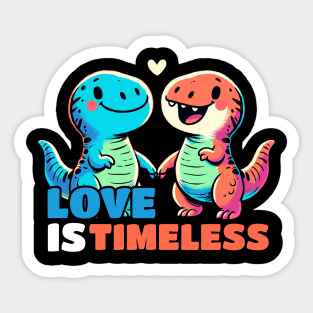 Love is Timeless Relationship Dinosaurs Dino Design Sticker